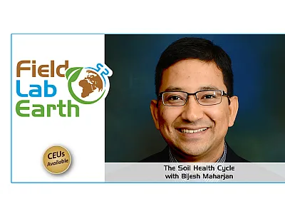 New Field, Lab, Earth podcast episode: Dr. Bijesh Maharjan joins us to discuss the steps in and importance of the soil health cycle.